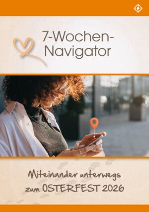7-Wochen-Navigator - Miteinander unterwegs zum Osterfest 2026