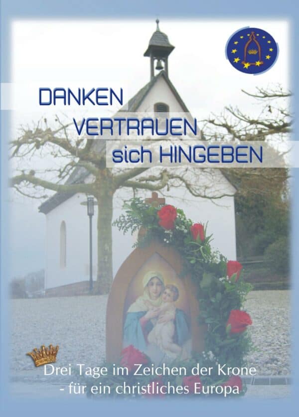 Danken, vertrauen, sich hingeben-Drei Tage im Zeichen der Krone